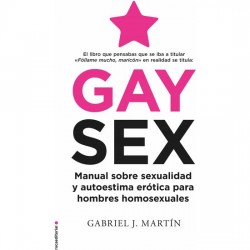 comprar GAY SEX: MANUAL SOBRE SEXUALIDAD Y AUTOESTIMA ERÓTICA PARA HOMBRES HOMOSEXUALES