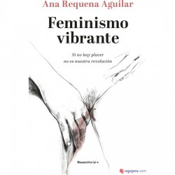 comprar FEMINISMO VIBRANTE: SI NO HAY PLACER NO ES NUESTRA REVOLUCIÓN